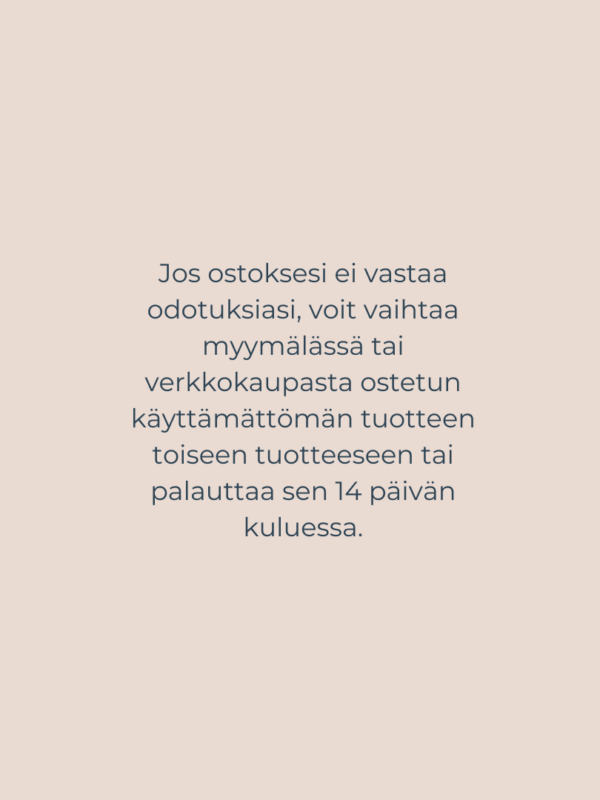 Vaihto- ja palautusoikeus on 14 päivää.